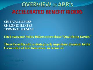 OVERVIEW OF ABR’s ACCELERATED BENEFIT RIDERS