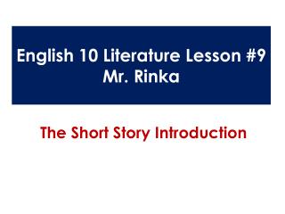 English 10 Literature Lesson #9 Mr. Rinka