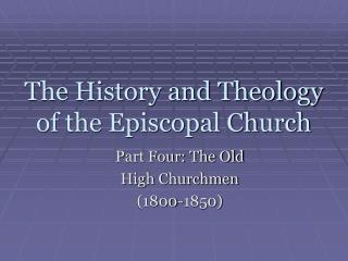 The History and Theology of the Episcopal Church