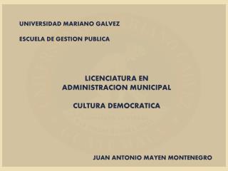 UNIVERSIDAD MARIANO GALVEZ ESCUELA DE GESTION PUBLICA