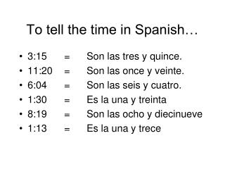 To tell the time in Spanish…