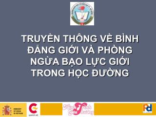 TRUYỀN THÔNG VỀ BÌNH ĐẲNG GIỚI VÀ PHÒNG NGỪA BẠO LỰC GIỚI TRONG HỌC ĐƯỜNG