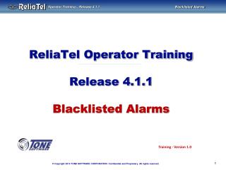 ReliaTel Operator Training Release 4.1.1 Blacklisted Alarms