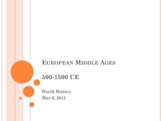 European Middle Ages 500-1500 CE