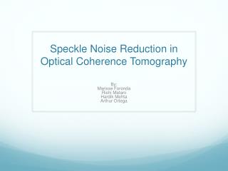 Speckle Noise Reduction in Optical Coherence Tomography