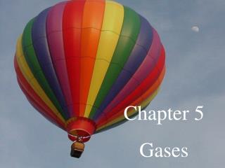Chapter 5 Gases