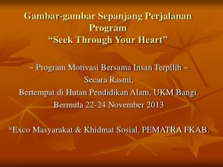 Gambar-gambar Sepanjang Perjalanan Program “Seek Through Your Heart”