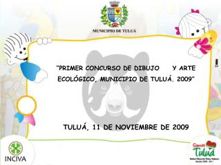 “PRIMER CONCURSO DE DIBUJO Y ARTE ECOLÓGICO, MUNICIPIO DE TULUÁ. 2009”