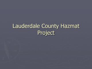 Lauderdale County Hazmat Project