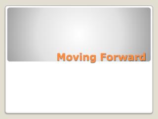 Moving Forward