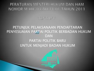 PERATURAN MENTERI HUKUM DAN HAM NOMOR M.HH-04.AH.11.01 TAHUN 2011 TENTANG