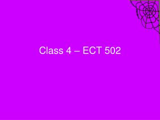 Class 4 – ECT 502