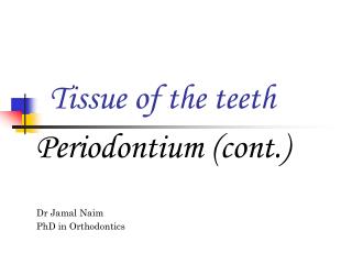 Tissue of the teeth