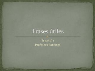 Frases útiles