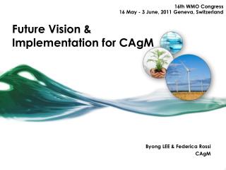 Future Vision &amp; Implementation for CAgM