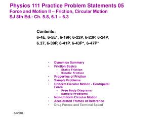 Dynamics Summary Friction Basics Static Friction Kinetic Friction Properties of Friction