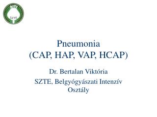 Pneumonia (CAP, HAP, VAP, HCAP)