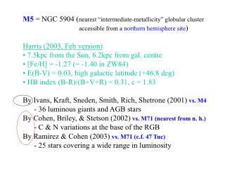 M5 = NGC 5904 ( nearest “intermediate-metallicity” globular cluster