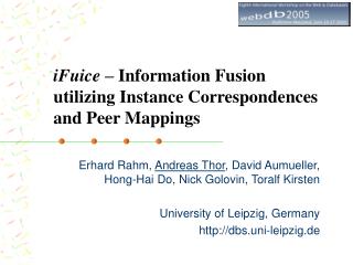 iFuice – Information Fusion utilizing Instance Correspondences and Peer Mappings