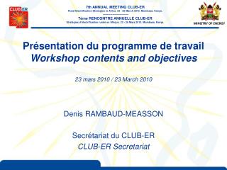 Denis RAMBAUD-MEASSON Secrétariat du CLUB-ER CLUB-ER Secretariat