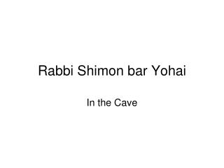 Rabbi Shimon bar Yohai