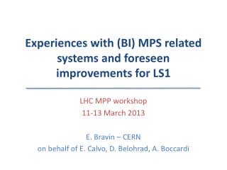 Experiences with (BI) MPS related systems and foreseen improvements for LS1