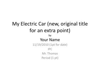 My Electric Car (new, original title for an extra point) by Your Name