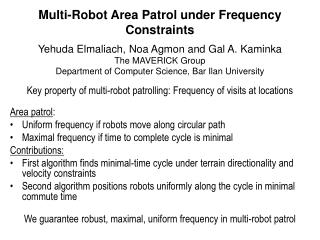Key property of multi-robot patrolling: Frequency of visits at locations Area patrol :
