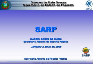 SARP MARCEL SOUZA DE CURSI Secretário Adjunto da Receita Pública JANEIRO A MAIO DE 2006