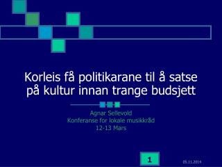 Korleis få politikarane til å satse på kultur innan trange budsjett
