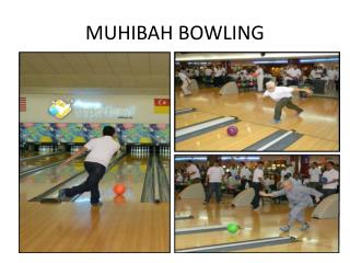 MUHIBAH BOWLING