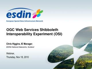 OGC Web Services Shibboleth Interoperability Experiment (OSI)