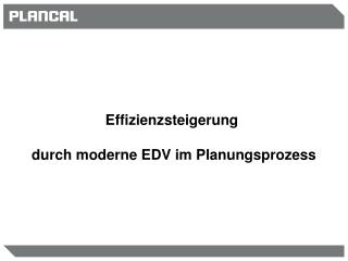 Effizienzsteigerung durch moderne EDV im Planungsprozess