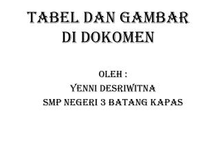 TABEL DAN GAMBAR DI DOKOMEN