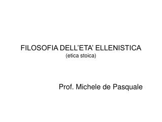 FILOSOFIA DELL’ETA’ ELLENISTICA (etica stoica)