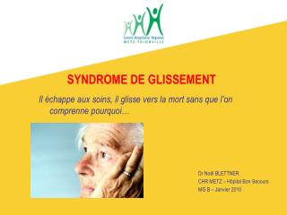 SYNDROME DE GLISSEMENT