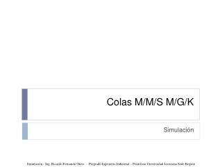 Colas M/M/S M/G/K