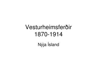 Vesturheimsferðir 1870-1914