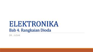 ELEKTRONIKA Bab 4. Rangkaian Dioda