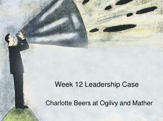 Week 12 Leadership Case