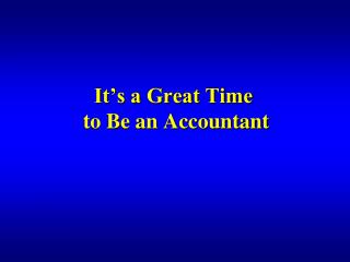 It’s a Great Time to Be an Accountant