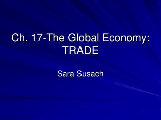 Ch. 17-The Global Economy: TRADE