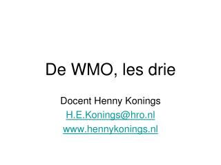 De WMO, les drie