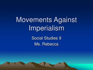 Movements Against Imperialism