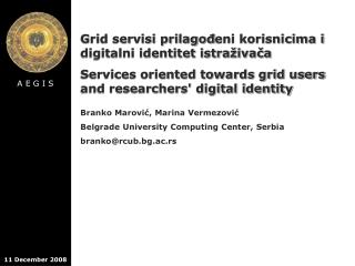 Grid servisi prilago đ eni korisnicima i digitalni identitet istra ž iva č a