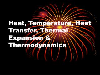 Heat, Temperature, Heat Transfer, Thermal Expansion &amp; Thermodynamics