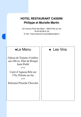 HOTEL RESTAURANT CASSINI Philippe et Murielle Martin