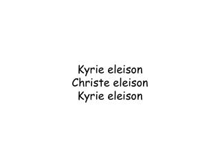 Kyrie eleison Christe eleison Kyrie eleison