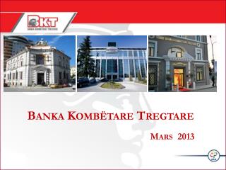 Banka Kombëtare Tregtare Mars 2013