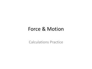 Force &amp; Motion